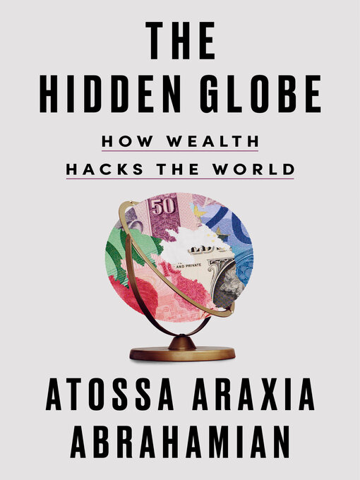 Title details for The Hidden Globe by Atossa Araxia Abrahamian - Available